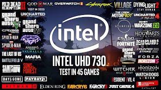 Intel UHD 730 in 2023 - Test in 45 Games