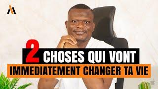   Ces 2 Choses qui vont IMMÉDIATEMENT Changer Ta VIE