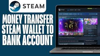 How to Transfer Money From Steam Wallet to Bank Account (2024)