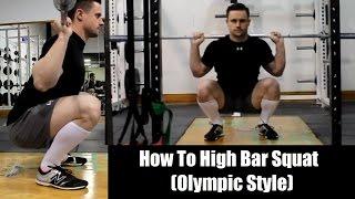 How to Properly High Bar Squat (Olympic Style)