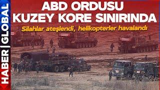 ABD Askerleri Kuzey Kore Sınırında! Helikopterler Havalandı, Silahlar Ateşlendi!