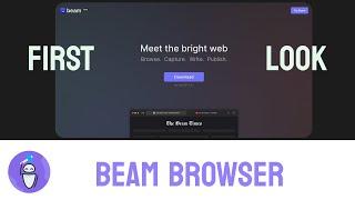 Beam Browser: First Look & Arc Browser Comparison