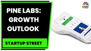 Pine Labs' Amrish Rau Shares Company's Growth Outlook, Revenue Picture & More | Startup Street