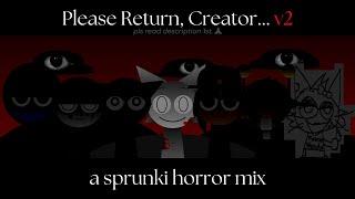 Please Return, Creator...v2 - Sprunki Cancelled Edition Mix