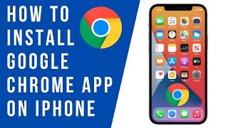 How to Install ‎Google Chrome App on iPhone