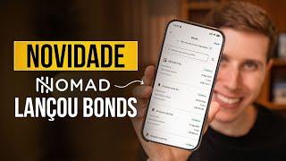 NOVIDADE: BONDs na Nomad / Veja como funciona e se vale a pena investir