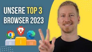 TOP 3 BROWSER 2023 | Was ist der beste, sicherste Browser?