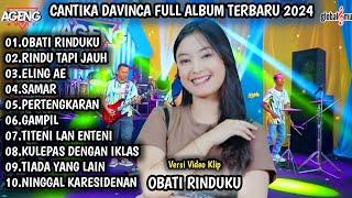 CANTIKA DAVINCA FULL ALBUM | OBATI RINDUKU, RINDU TAPI JAUH, CANTIKA DAVINCA FULL ALBUM TERBARU 2024