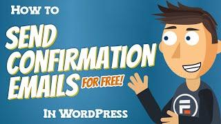 How to Send Confirmation Emails in Wordpress (for FREE!)