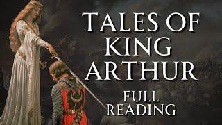 The Unabridged Tales of King Arthur | Full Reading | Sir Thomas Mallory