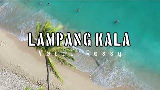 Lagu Sumbawa - Lampang Kala [Vocal Rossy]