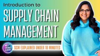 Introduction to Supply Chain Management (SUPPLY CHAIN MANAGEMENT EXPLAINED UNDER 10 MINUTES)