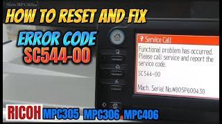 HOW TO RESET & FIX ERROR CODE SC544-00 | RICOH MPC305, MPC306,MPC406 | COLOR MACHINE.