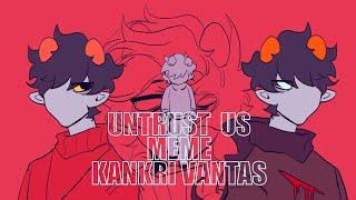 Untrust Us MEME｜homestuck｜Kankri Vantas