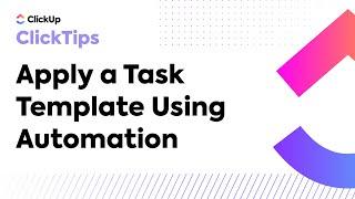 Apply a Task Template Using Automation (ClickTips)