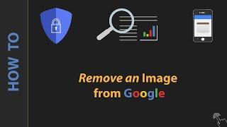 How to Remove an Image from Google Search