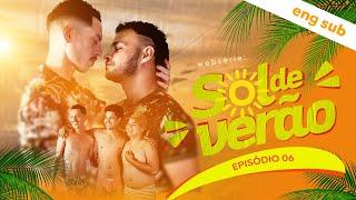 Sol de Verão - Série Gay - Episódio 06 (ENG Subs)