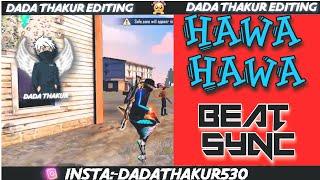 HAWA HAWA BEAT SYNC FREE FIRE EDITING KILLING MONTAGE BY DADA THAKUR#DADATHAKUR