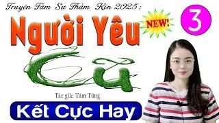 [Tập 3 Kết] NGƯỜI YÊU CŨ - Truyện Đêm Khuya Việt Nam Có Thật 2025 #Mcthuhue