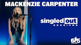 Mackenzie Carpenter "Only Girl" - Singled Out Sessions