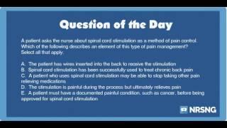 NCLEX Practice Questions: Spinal Cord Stimulation (Pharmacology/Basic Care and Comfort)