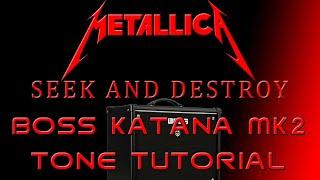 Metallica - Seek and Destroy | Boss Katana Mk 2 Tone