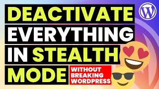 DEACTIVATE Everything in WP Stealth Mode | DISABLE All Themes & Plugins without affecting WordPress