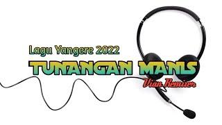 DAERAH YANGER TUNANGAN MANIS ( vian remixer ) 2022