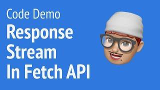 [Code Demo] Using Response Stream from Fetch API  | JSer - Front-End Interview questions