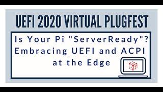 Is your Pi “ServerReady”? Embracing UEFI and ACPI at the Edge