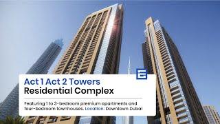 Act 1 Act 2 Towers | A Luxury Residential Complex In Downtown Dubai