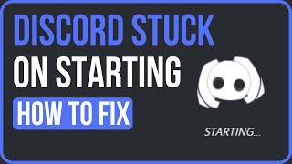 FIX DISCORD STUCK ON STARTING 2023 | How to Fix Discord Not Opening On PC