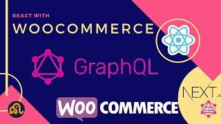 #27 WooCommerce and React | Add to Cart | Next.js | WooCommerce Store | WooCommerce GraphQL