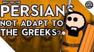 Why Did The Persian Not Adapt To Fight The Greeks?