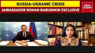 Russian Mission Deputy Chief Ambassador Roman Babushkin On Russia-Ukraine Crisis | Exclusive