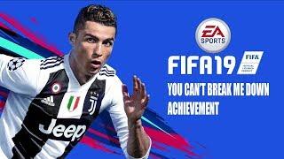 Fifa 19 - You Can't Break Me Down - Achievement/trophy Guide