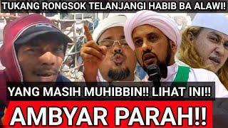 WOW!! TUKANG RONGSOK VIRAL TELANJANGI HABIB BA ALAWI!! MUHIBBIN HARUS LIHAT INI!!