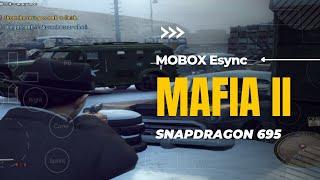 Mafia II Gameplay on Snapdragon 695 | MOBOX Esync PC Emulator for Android