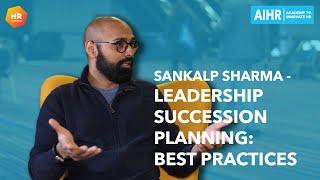 Leadership Succession Planning: Best Practices | Sankalp Sharma