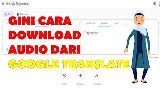 Cara mudah download audio google translate