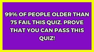 Prove That You Belong To The Group Of Intelligent Seniors!