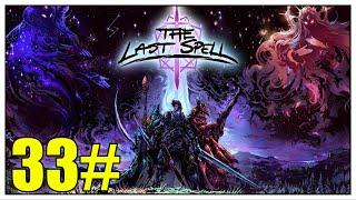 The Last Spell - VIENEN POR TODOS LADOS - #33 Gameplay Español