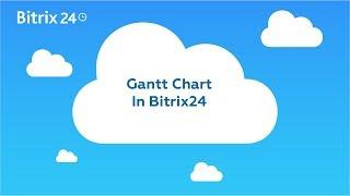 Free Gantt Chart Software - Gantt Charts in Bitrix24