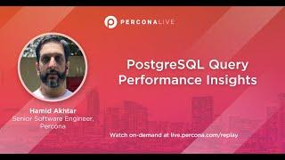 PostgreSQL Query Performance Insights - Hamid Akhtar | Percona Live 2022