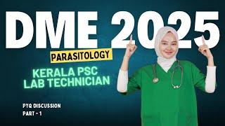 PARASITOLOGY PYQ DISCUSSION PART 1 | KERALA PSC LAB TECHNICIAN | DME 2024 |