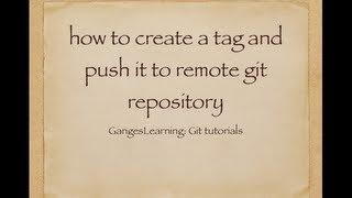 Git Tutorials: How to create a tag and push it to remote git repository