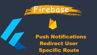 Flutter Firebase Push Notification Redirect User Specific Route On Click