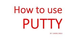 How to use putty