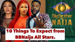 10 Things To Expect In Big Brother Naija House 2023 | All Star Season 2023 | Bbnaija Season 8