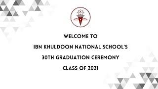 Ibn Khuldoon National School's 30th Graduation Ceremony - Class of 2021